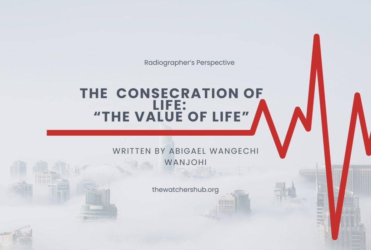 The Consecration of Life: A Radiographer’s Biblical Perspective on the Value of Life